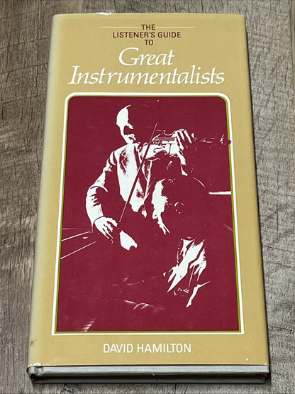 THE LISTENER'S GUIDE TOGreat Instrumentalists By DAVID HAMILTON 1982