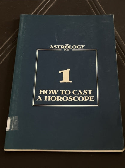 How to Cast a Horoscope (The Astrology Kit, 1) Paperback, First Edition