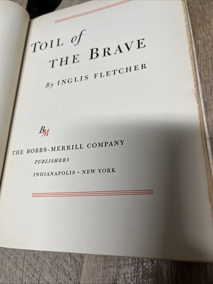 Toil Of The Brave 1st Ed by Inglis Fletcher 1946 HC Dust jacket Bobbs Merrill
