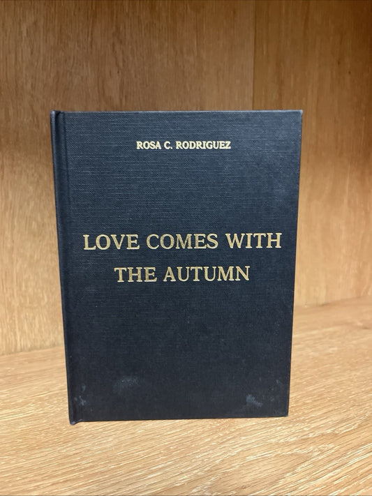Love Comes with the Autumn by Rosa C. Rodriguez ( SIGNED COPY )