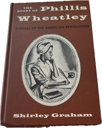 The Story of Phillis Wheatley - Poetess..Shirley Graham 1966 10th Edition