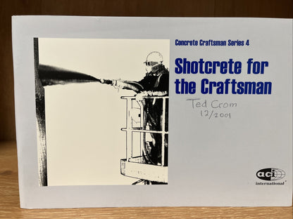 Concrete Craftsman Series 4: Shotcrete For The Craftsman ACI  ( CCS-4 )