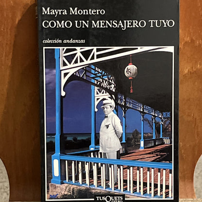 COMO UN MENSAJERO TUYO/AS YOUR MESSENGER (COLECCION By Mayra Montero
