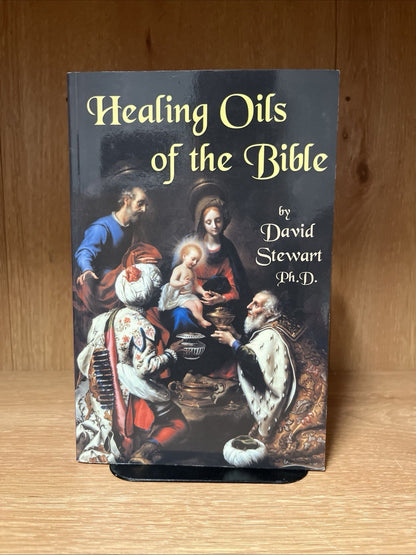 Healing Oils of the Bible by David Stewart