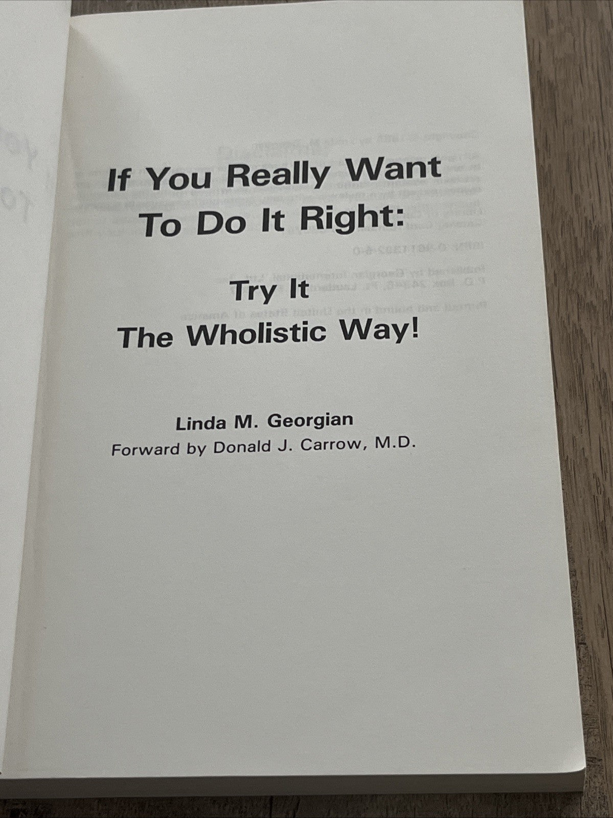 IF YOU REALLY WANT TO DO IT RIGHT: TRY IT THE WHOLISTIC 1st Ed Linda M. Georgian