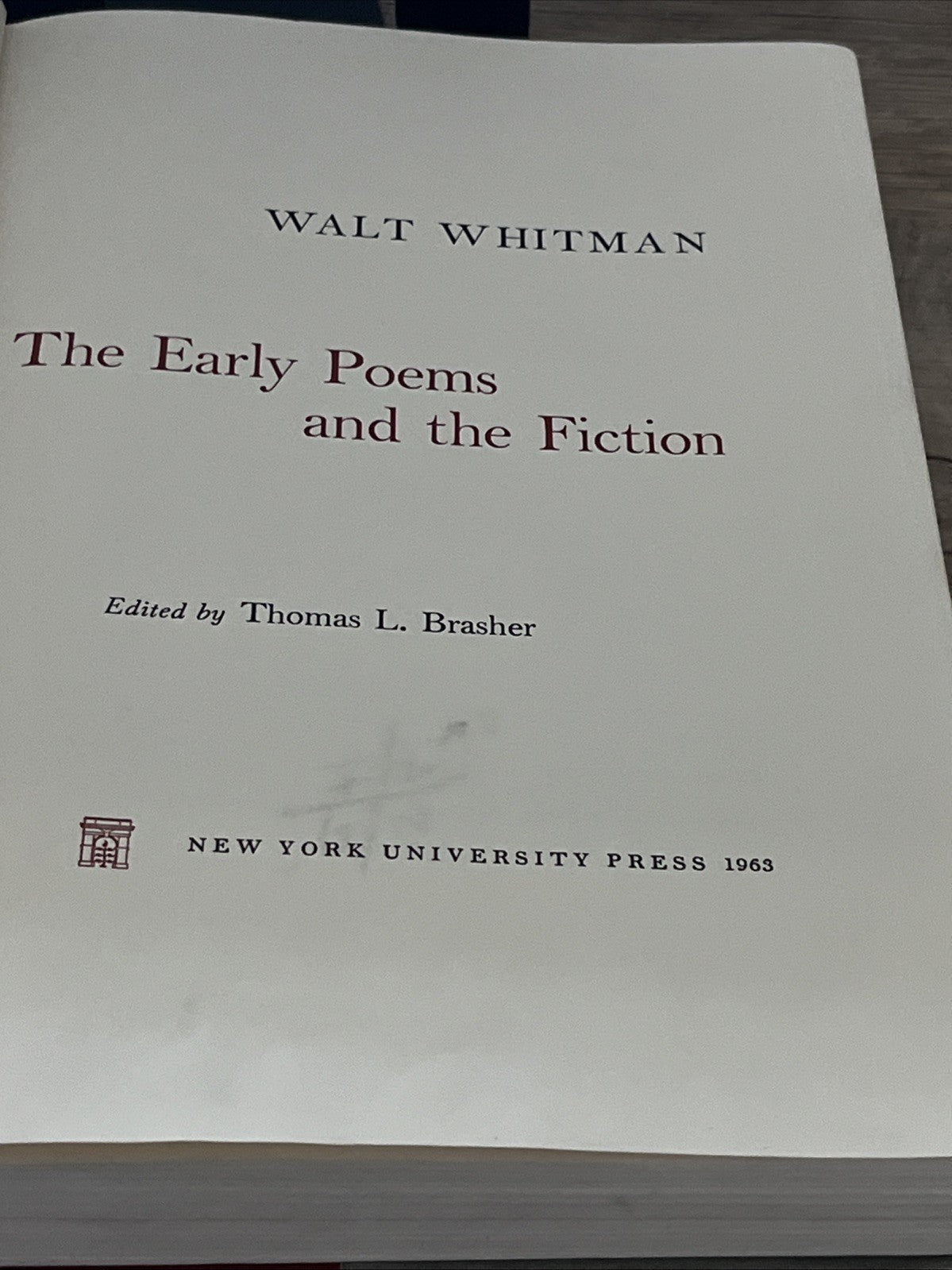 Walt Whitman: The Early Poems and the Fiction 1963 Collected Writings Accepted