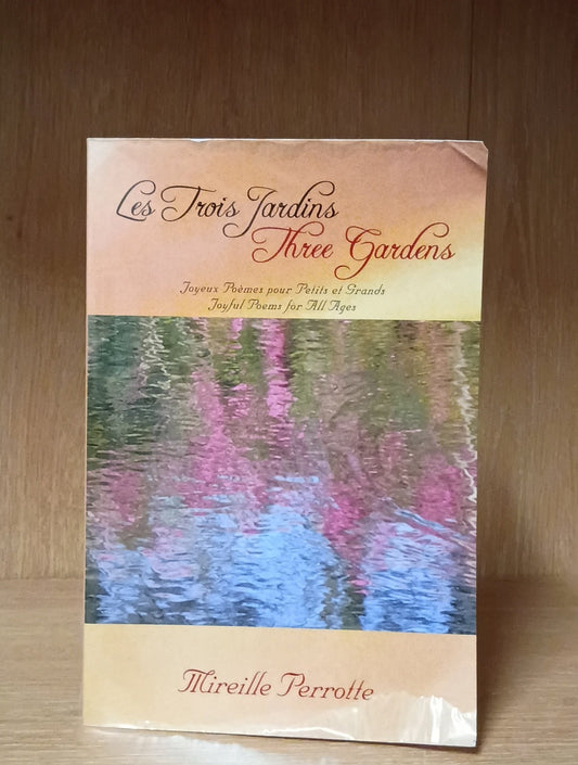 Les Trois Jardins Three Gardens: Joyeux Poemes pour Petits et Grands SIGNED COPY