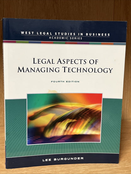 Legal Aspects of Managing Technology 4th Edition Burgunder, Lee B.