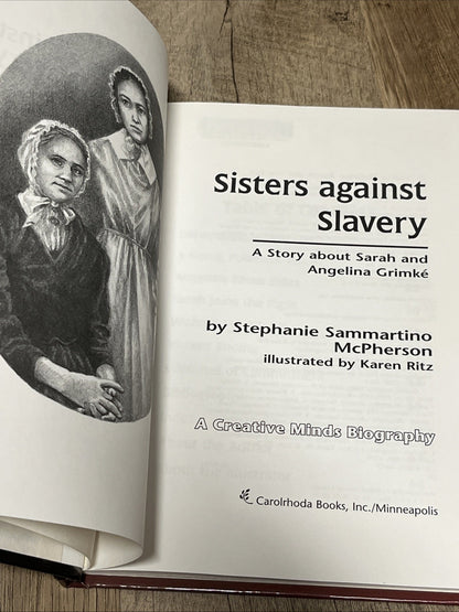 Sisters Against Slavery : A Story about Sarah and Angelina Grimke 1999