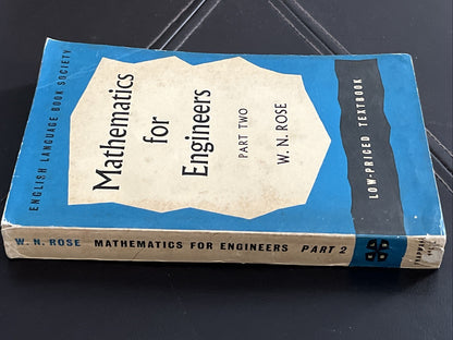 Mathematics for Engineers Part I and II By W. N. Rose 1960
