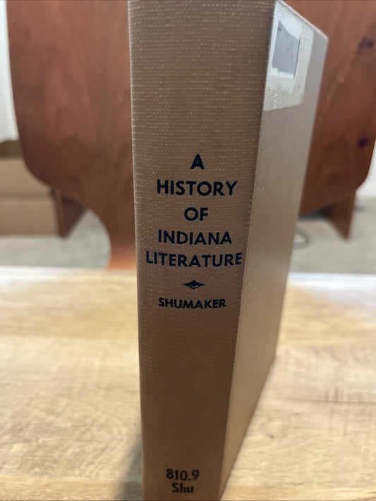 A History Of Indiana Literature by Arthur Shumaker HC Historical Society 1962