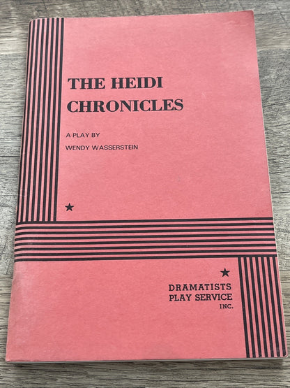 The Heidi Chronicles:  A By Wendy Wasserstein Dramatic Play Service Inc 1990