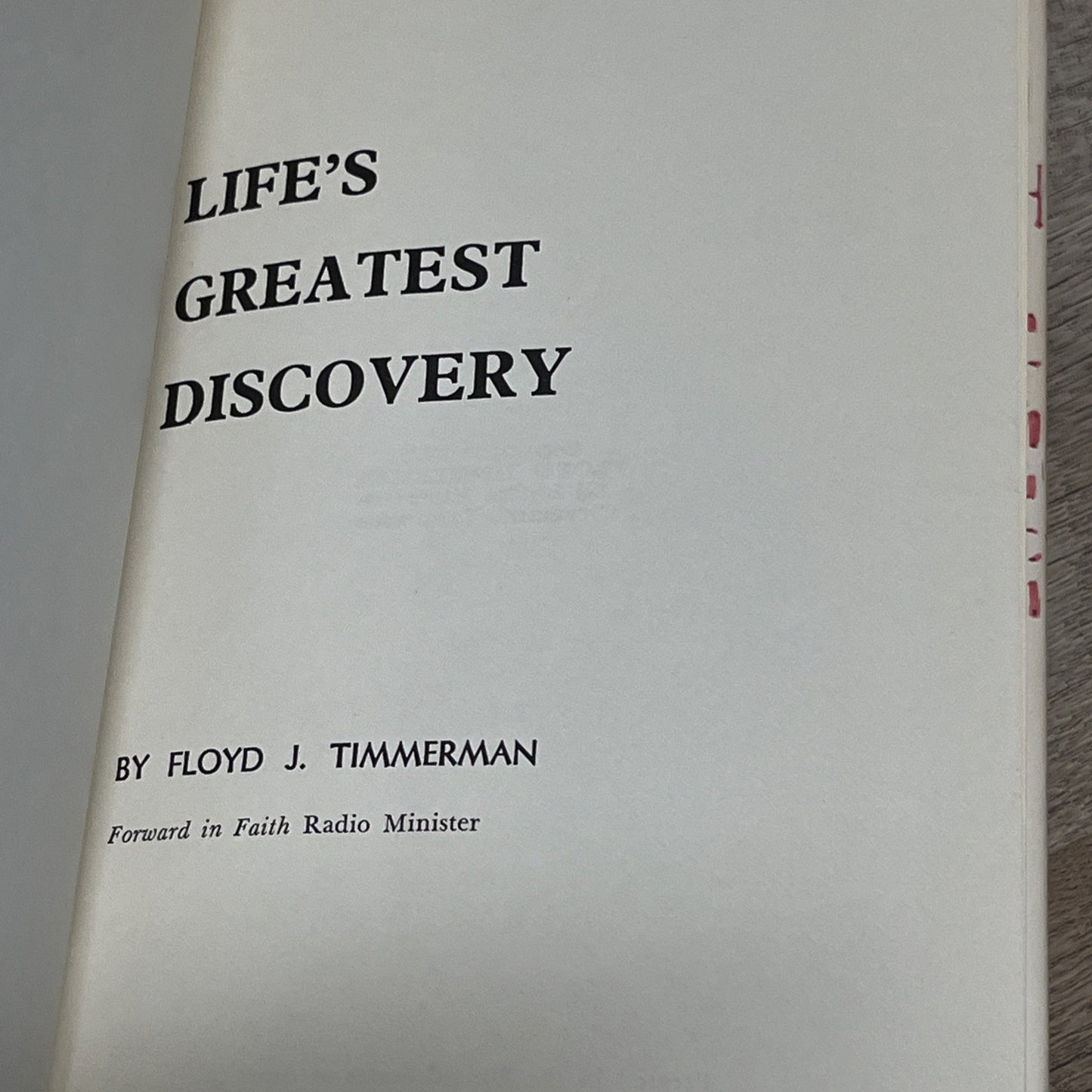 Life’s Greatest Discovery By Floyd Timmerman