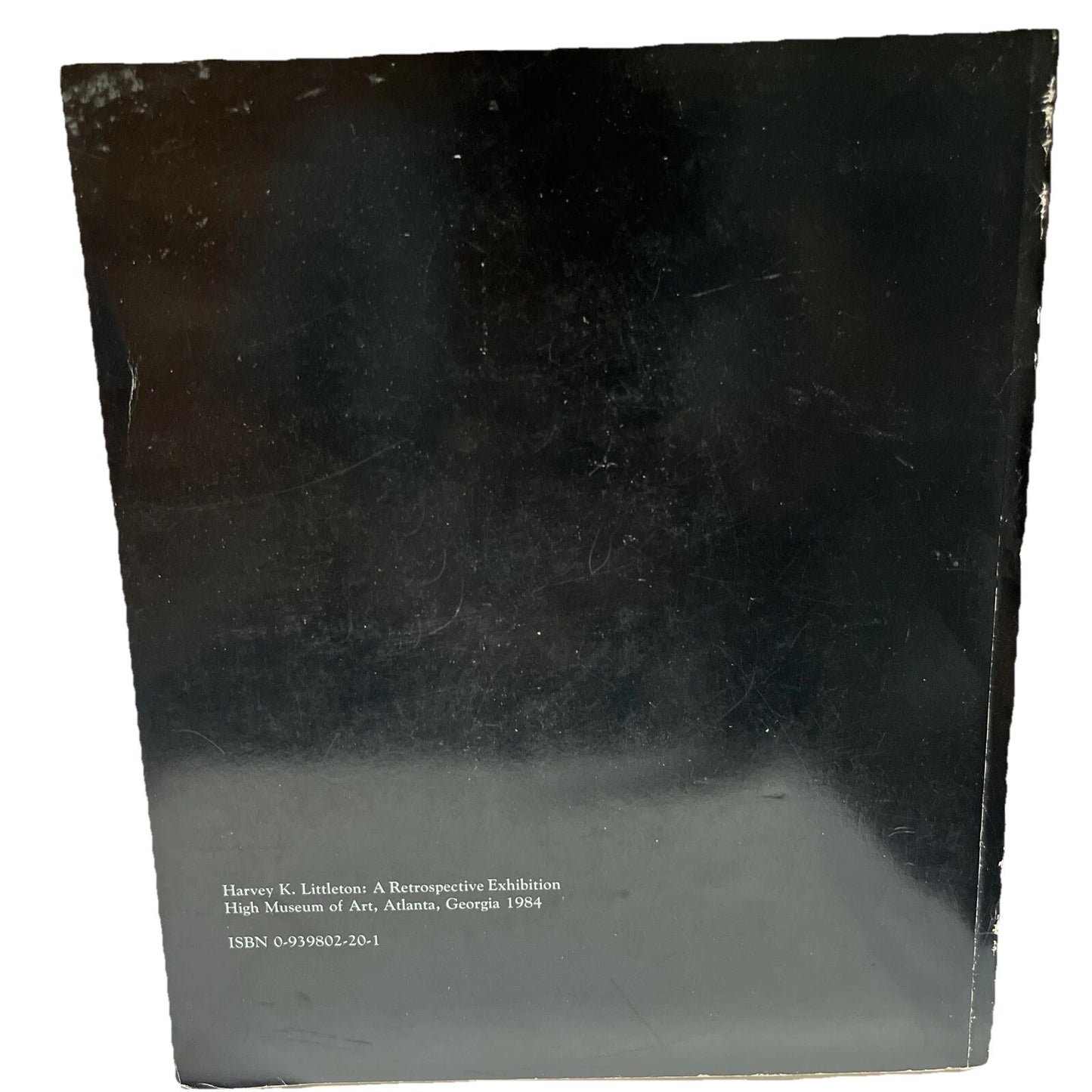 A RETROSPECTIVE EXHIBITION : HARVEY K. LITTLETON,High Museum Of Art Atlanta 1984