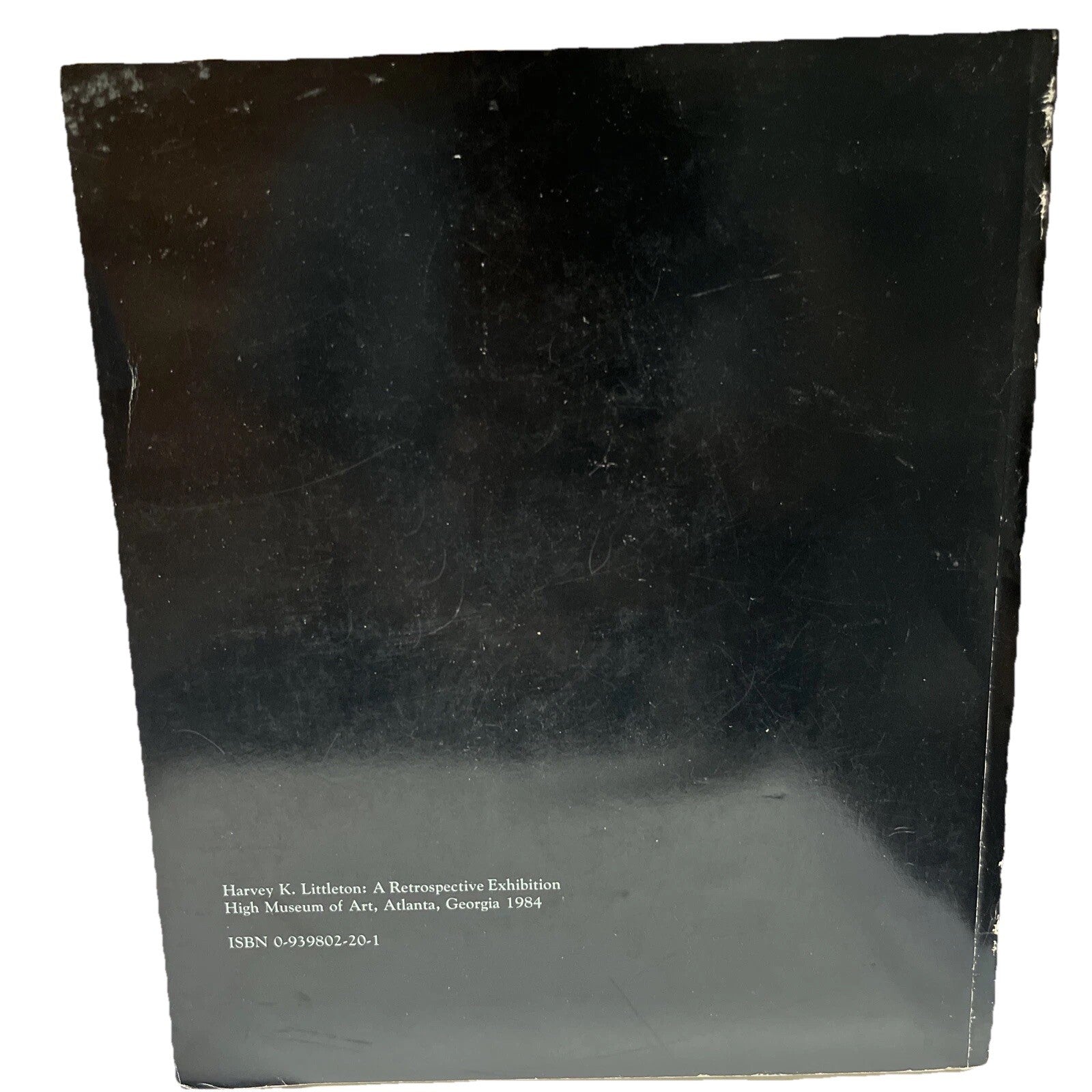 A RETROSPECTIVE EXHIBITION : HARVEY K. LITTLETON,High Museum Of Art Atlanta 1984