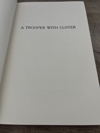 A TROOPER WITH CUSTER Hardcover by E. A. Brininstool 1975