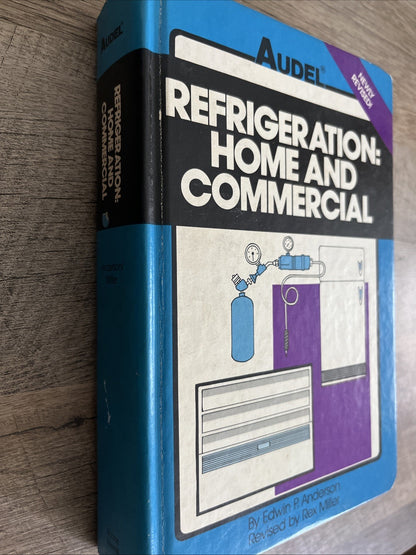 Refrigeration : Home and Commercial Newly Revised Hardcover by Edwin P. Anderson