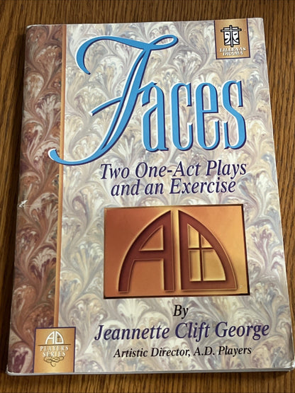 Faces: Two One-Act Plays and an Exercise Jeannette Clift George