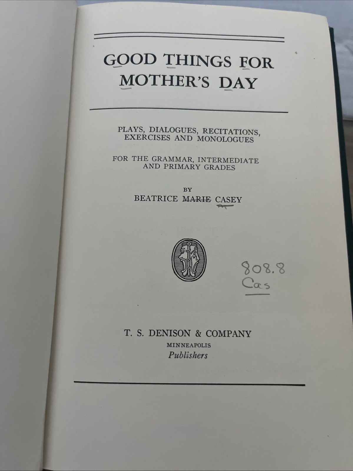 Good Things For Mother’s Day: Plays,Dialogue, Recitations,Exercises & Monologues