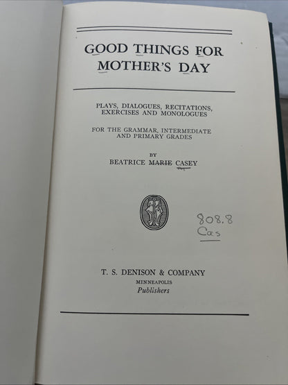 Good Things For Mother’s Day: Plays,Dialogue, Recitations,Exercises & Monologues