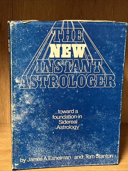 THE NEW INSTANT ASTROLOGER By James A Eshelman & Tom Stanton Hardcover 1976