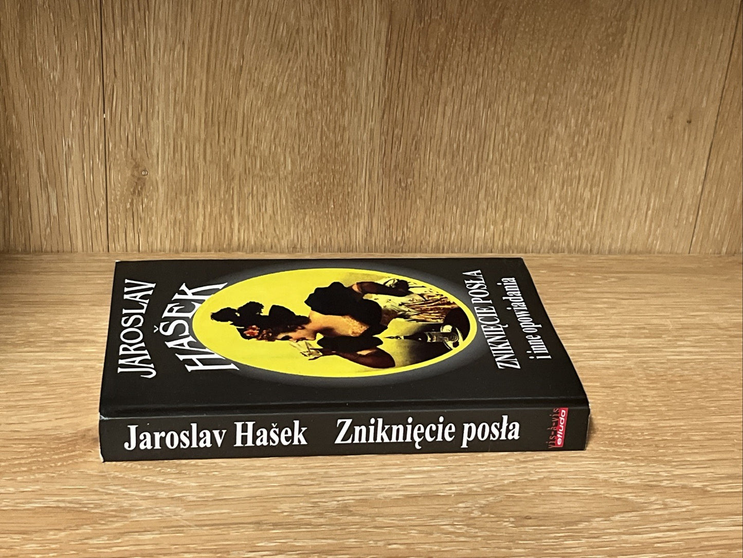 ZNIKNIĘCIE POSŁA I INNE OPOWIADANIA JAROSLAV HASEK