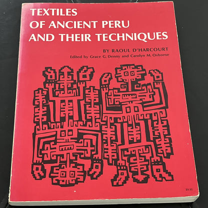 Textiles of Ancient Peru and Their Techniques.  D'Harcourt, Raoul. 1975. Illustr