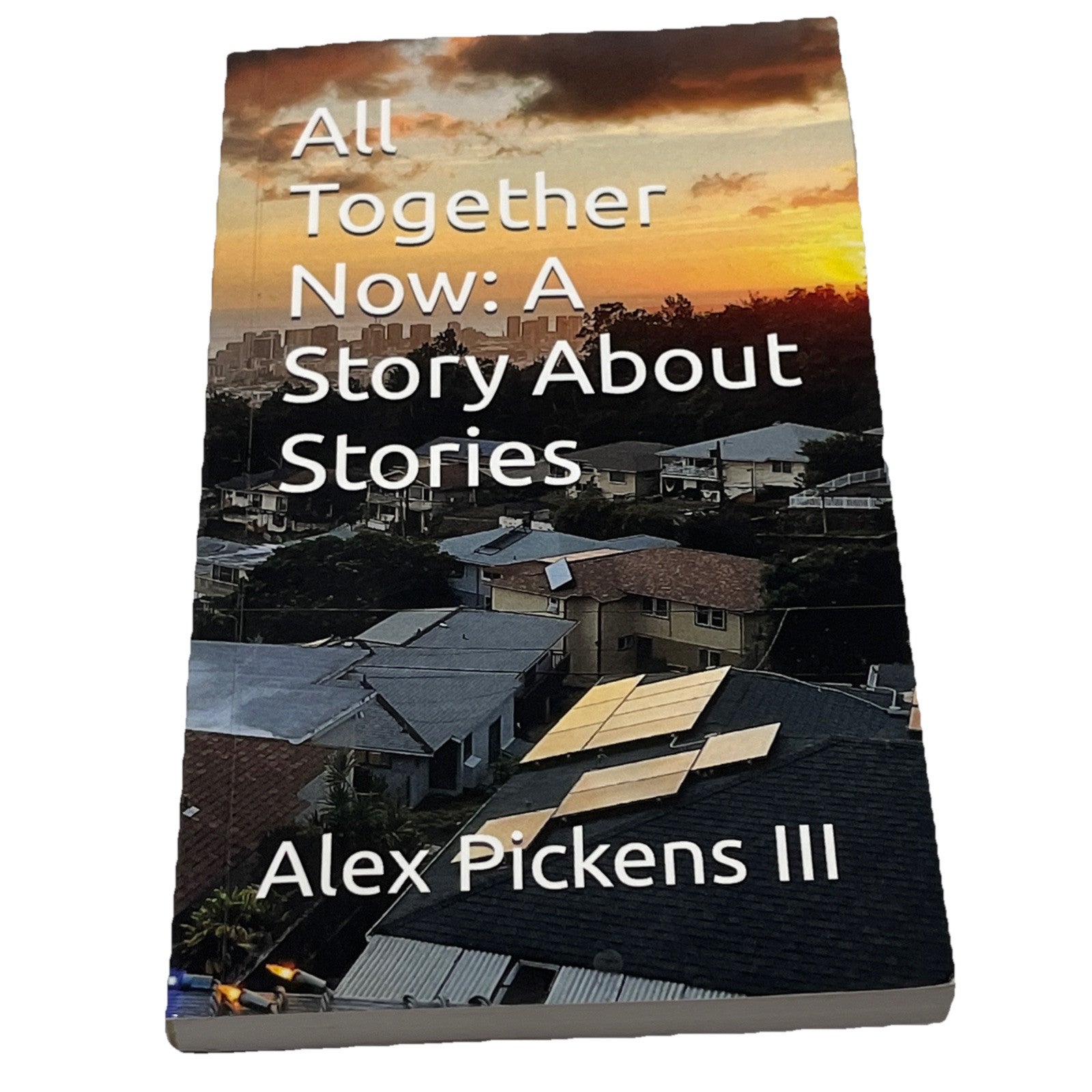 All Together Now: A Story About Stories By Alex Pickens 111 - Small Book