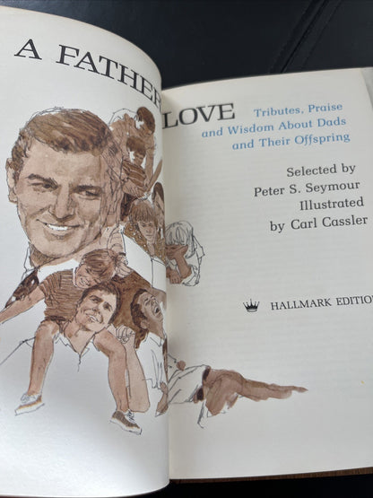 A Father's Love by Peter Seymour Hallmark Edition 1972 Hardcover (Not Signed)