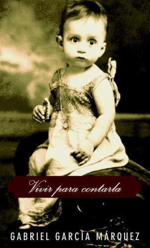 Vivir para Contarla by Gabriel Garcia Marquez Paperback