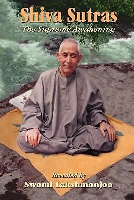 Shiva Sutras : The Supreme Awakening by Swami Lakshmanjoo (2007, Perfect)