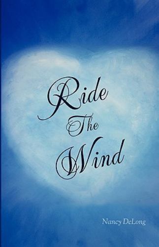 Ride The Wind 1ST EDITION Nancy Delong ADDICTION RECOVERY SIGNED