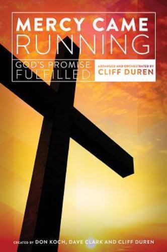 Mercy Came Running: God's Promise Fulfilled by Cliff Duren; Dave Clark; Don Koch