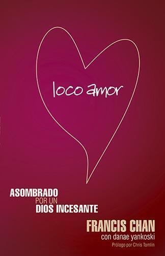 Loco Amor (Spanish Edition) by Chan