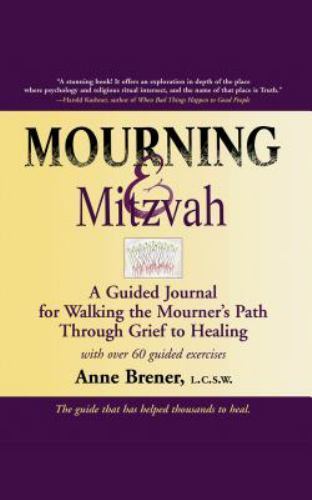 Mourning & Mitzvah 2nd Ed A Guided Journal for Walking the Mourners Path Through