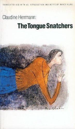 THE TONGUE SNATCHERS (EUROPEAN WOMEN WRITERS) By Claudine Herrmann & Nancy Kline