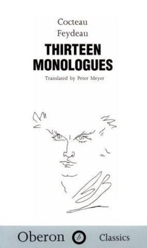 Cocteau & Feydeau: Thirteen Monologues: Jean Cocteau & Georges Feydeau by Jean C