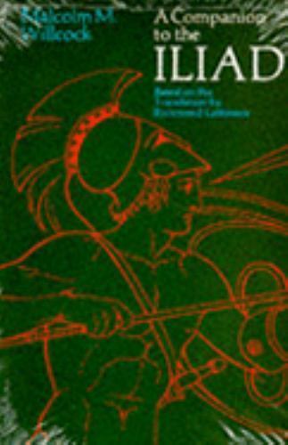 Companion to the Iliad : Based on the Translation by Richmond Lattimore, Pape...