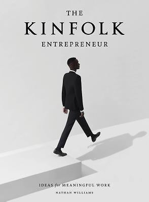 The Kinfolk Entrepreneur: Ideas for Meaningful Work (Hardback or Cased Book)
