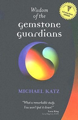 WISDOM OF THE GEMSTONE GUARDIANS By Michael Katz