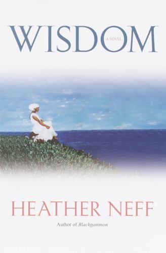 Wisdom by Heather Neff (2002, Hardcover) 