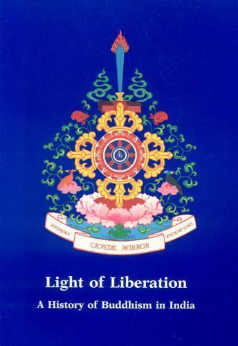 Light of Liberation: A History of Buddhism in India (Crystal Mirror Series, V111