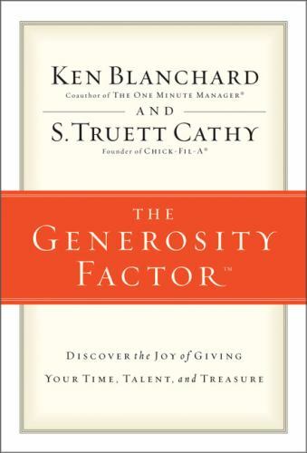 The Generosity Factor: Discover the Joy of Giving Your Time, Talent, and  - GOOD