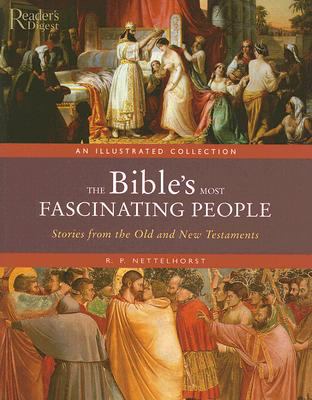 The Bible's Most Fascinating People: By Robin P Nettelhorst,new Readers Digest