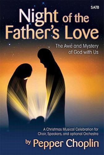 Night of the Father's Love SATB: The Awe and Mystery of God with Us by Pepper