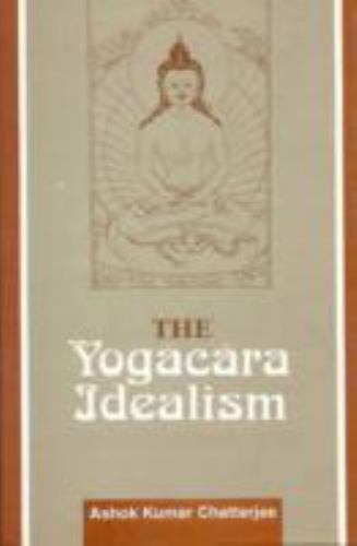YOGACARA IDEALISM, 1987 By A. K. Chatterjee - Hardcover *Excellent Condition*