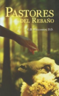 Pastores del Rebano Paperback by G B Williamson