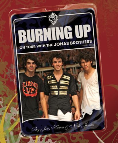 BURNING UP on Tour With The Jonas Brothers 1st ED HC Book Signed JOE KEVIN NICK 