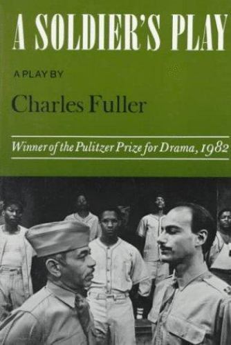 A Soldier's Play: A Play by Charles Fuller Winner Of The Pulitzer For Drama 1982