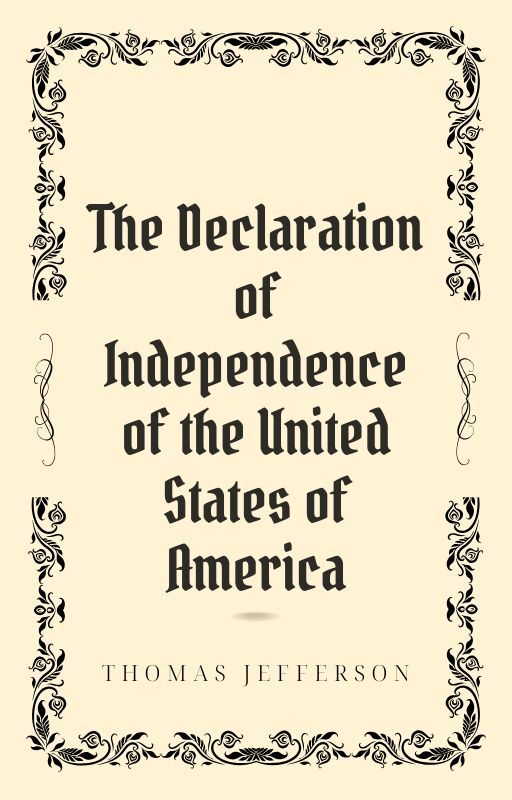 The Declaration of Independence of the United States of America